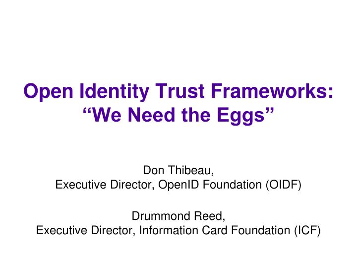 open identity trust frameworks we need the eggs