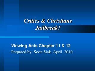 Critics &amp; Christians Jailbreak!