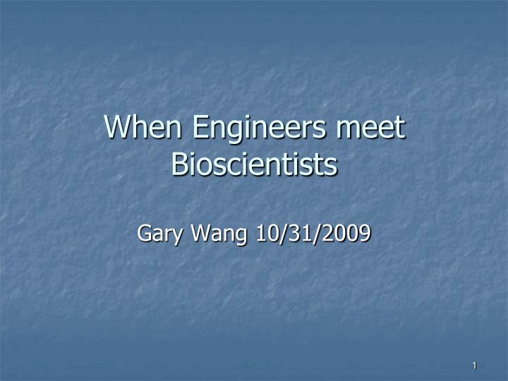 when engineers meet bioscientists