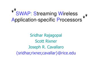 SWAP : S treaming W ireless A pplication-specific P rocessors
