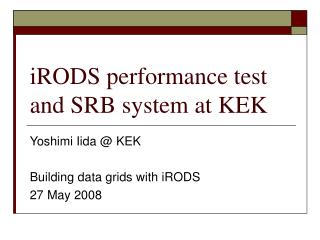 iRODS performance test and SRB system at KEK
