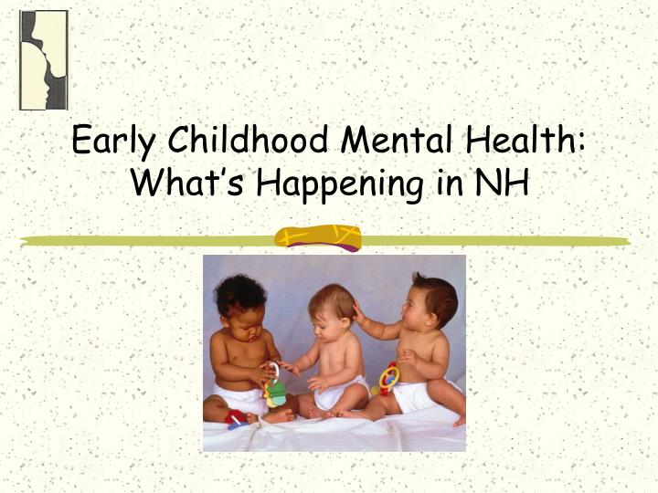 early childhood mental health what s happening in nh