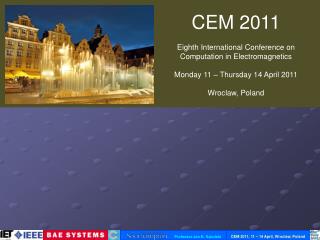 CEM 2011 Eighth International Conference on Computation in Electromagnetics