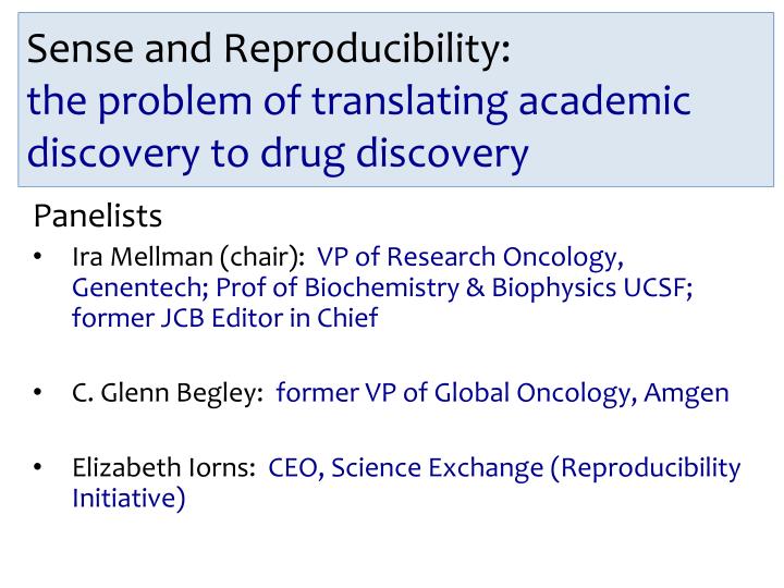 sense and reproducibility the problem of translating academic discovery to drug discovery