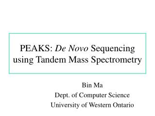 PEAKS: De Novo Sequencing using Tandem Mass Spectrometry