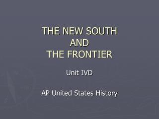 THE NEW SOUTH AND THE FRONTIER