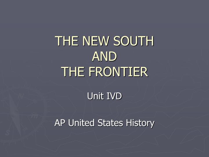 the new south and the frontier