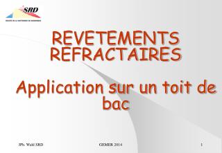 revetements refractaires application sur un toit de bac