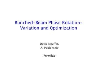 Bunched-Beam Phase Rotation- Variation and 0ptimization