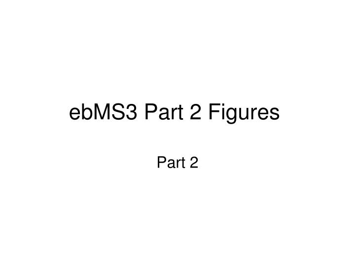ebms3 part 2 figures