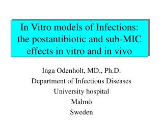 In Vitro models of Infections: the postantibiotic and sub-MIC effects in vitro and in vivo