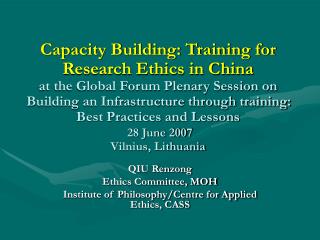QIU Renzong Ethics Committee, MOH Institute of Philosophy/Centre for Applied Ethics, CASS
