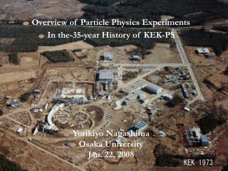 Overview of Particle Physics Experiments In the-35-year History of KEK-PS Yorikiyo Nagashima