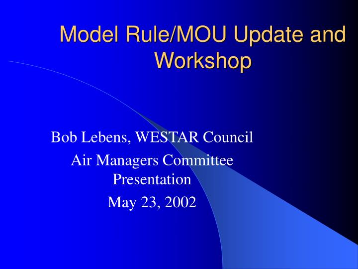 model rule mou update and workshop