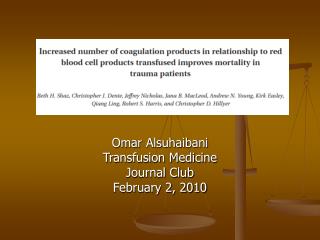 Omar Alsuhaibani Transfusion Medicine Journal Club February 2, 2010