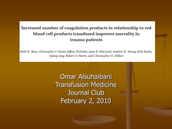 omar alsuhaibani transfusion medicine journal club february 2 2010