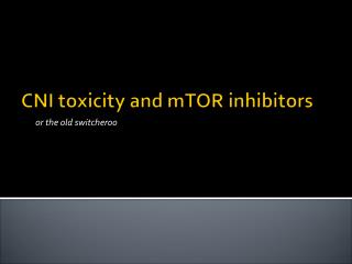 CNI toxicity and mTOR inhibitors