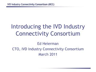Introducing the IVD Industry Connectivity Consortium