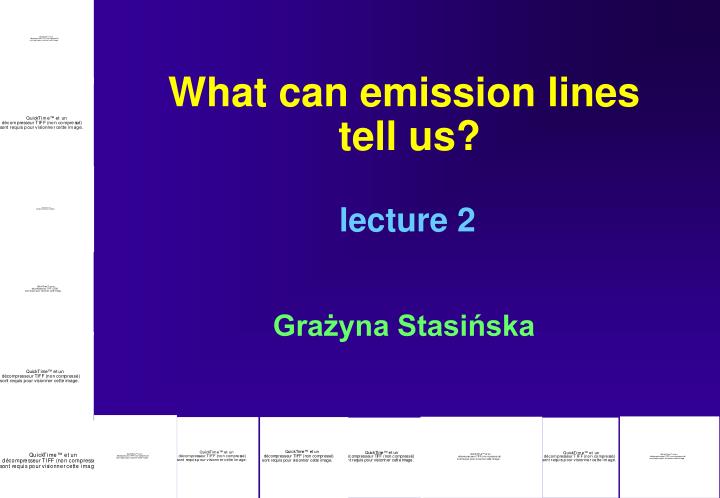 what can emission lines tell us lecture 2 gra yna stasi ska