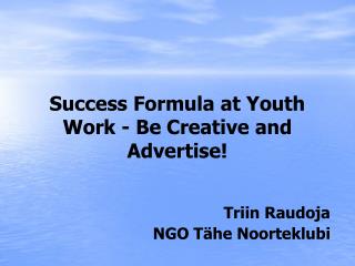 Success Formula at Youth Work - Be Creative and Advertise!