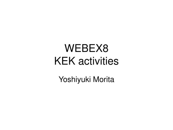 webex8 kek activities