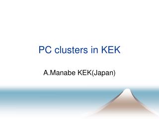 PC clusters in KEK