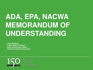 ADA, EPA, NACWA MEMORANDUM OF UNDERSTANDING