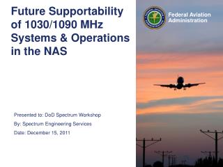 Future Supportability of 1030/1090 MHz Systems &amp; Operations in the NAS
