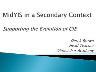 MidYIS in a Secondary Context Supporting the Evolution of CfE