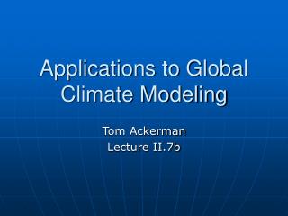 Applications to Global Climate Modeling