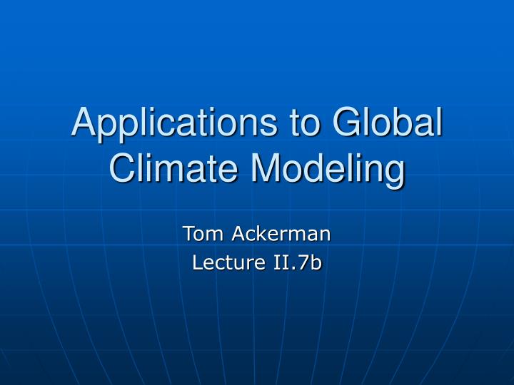 applications to global climate modeling