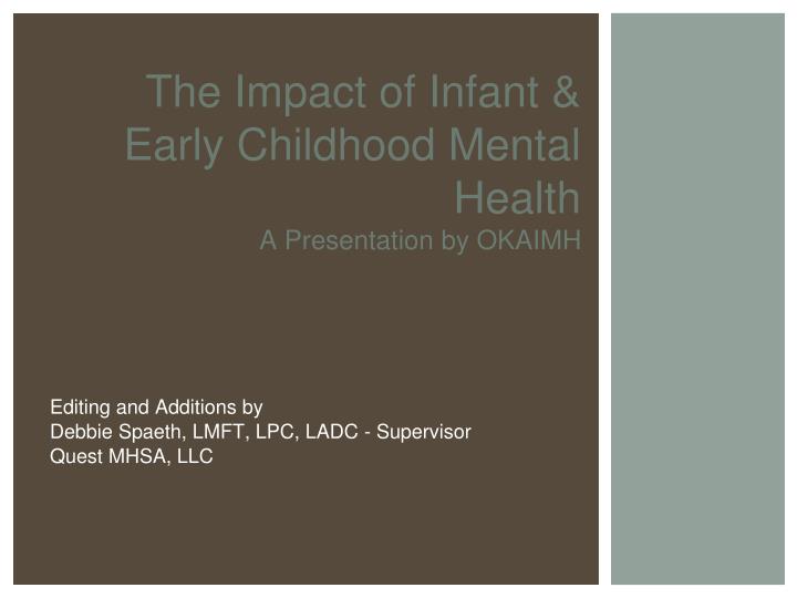 the impact of infant early childhood mental health a presentation by okaimh