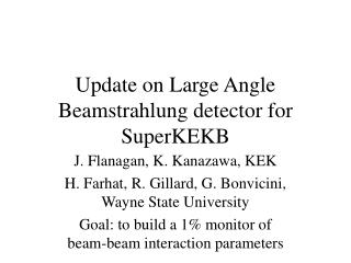 Update on Large Angle Beamstrahlung detector for SuperKEKB