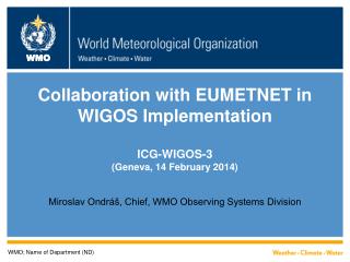 Collaboration with EUMETNET in WIGOS Implementation ICG-WIGOS-3 (Geneva, 14 February 2014)