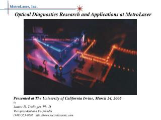 Optical Diagnostics Research and Applications at MetroLaser