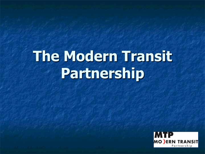 the modern transit partnership