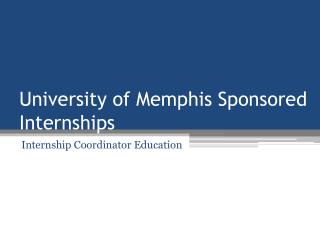 University of Memphis Sponsored Internships
