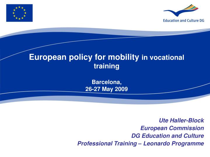 european policy for mobility in vocational training barcelona 26 27 may 2009