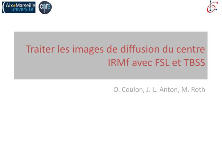 traiter les images de diffusion du centre irmf avec fsl et tbss