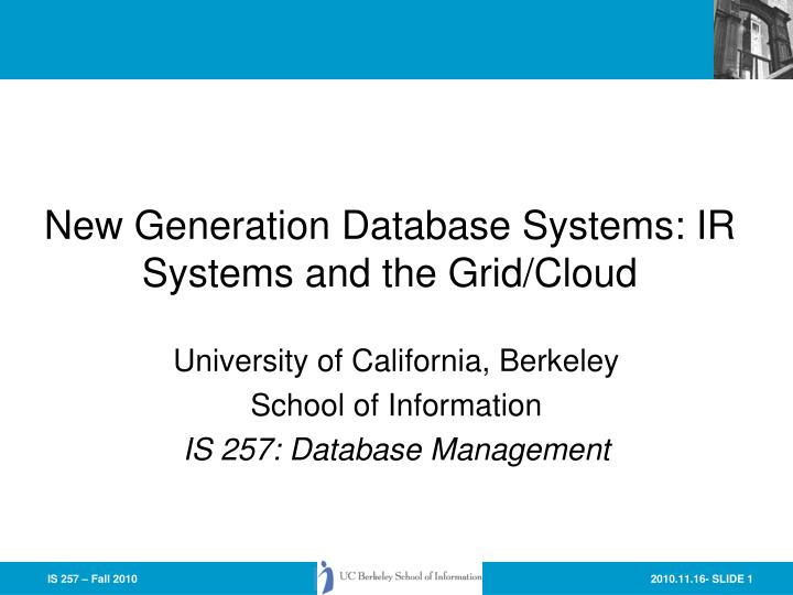 new generation database systems ir systems and the grid cloud