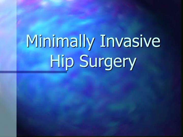 minimally invasive hip surgery