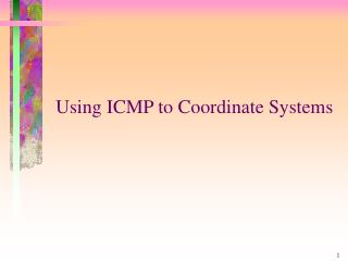 Using ICMP to Coordinate Systems