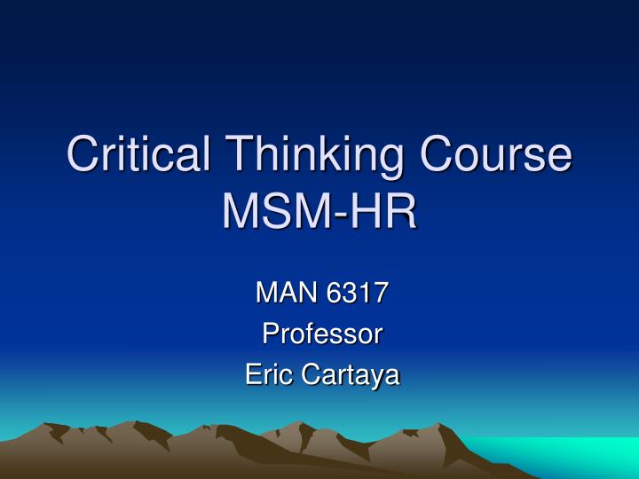 critical thinking course msm hr