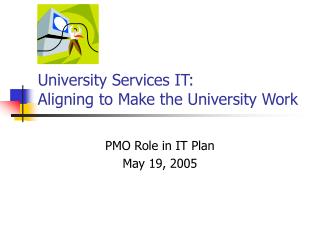 University Services IT: Aligning to Make the University Work