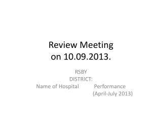 Review Meeting on 10.09.2013.