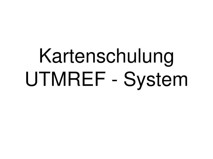 kartenschulung utmref system