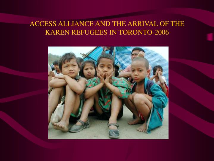 access alliance and the arrival of the karen refugees in toronto 2006