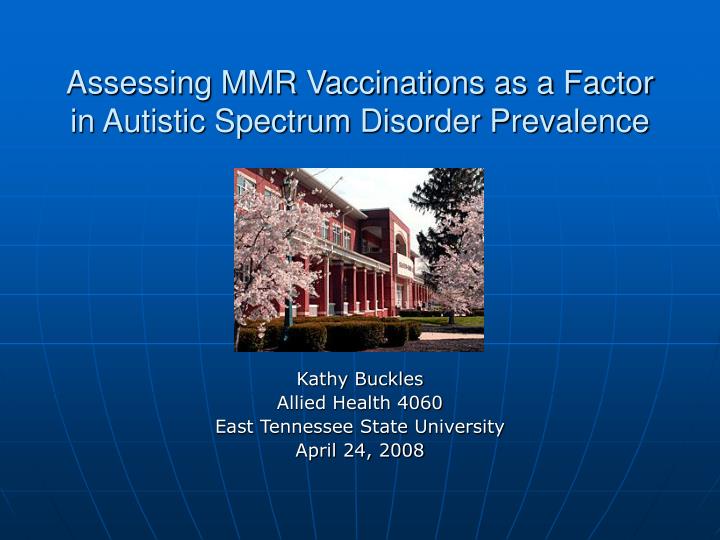 assessing mmr vaccinations as a factor in autistic spectrum disorder prevalence