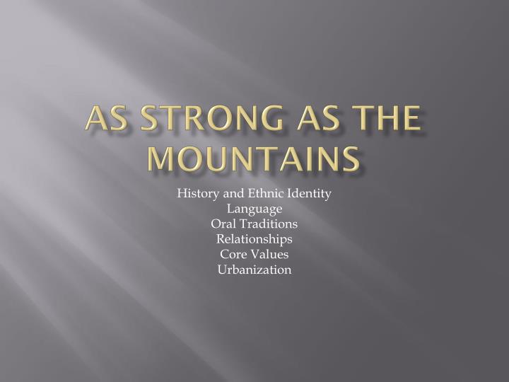 as strong as the mountains
