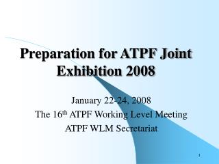 Preparation for ATPF Joint Exhibition 2008